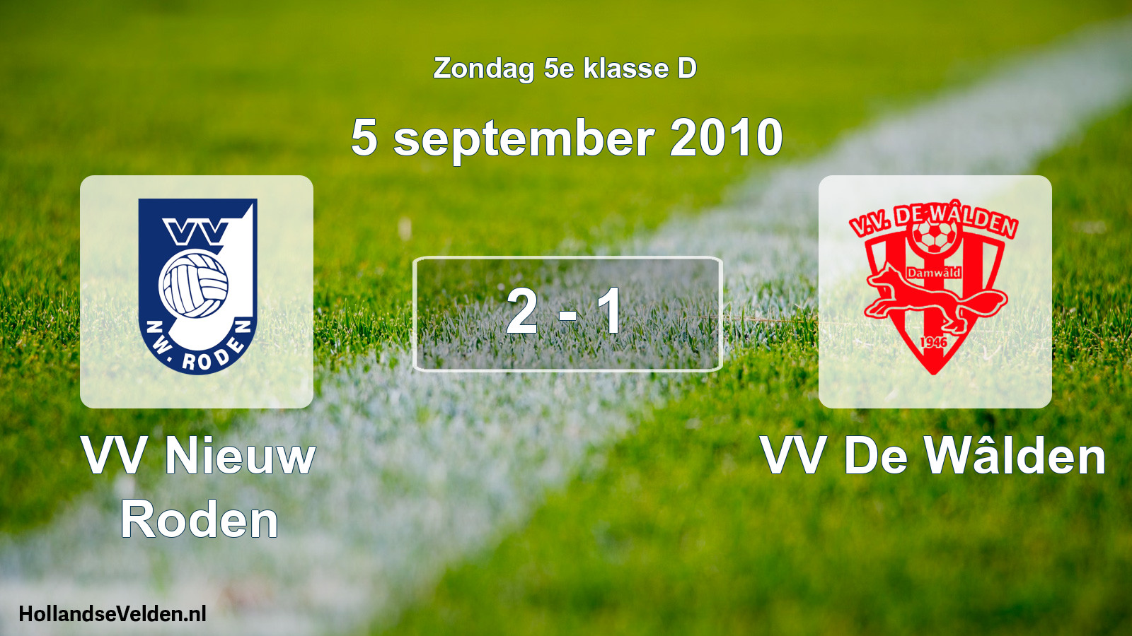 Total number of matches played: VV Nieuw Roden - VV De Wâlden 2 - 1 (5 September 2010)