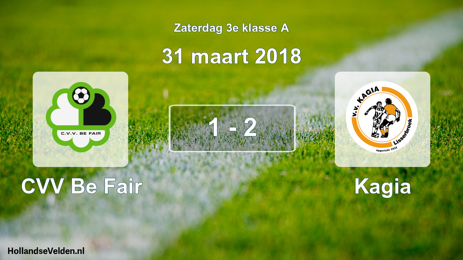 Total number of matches played: CVV Be Fair - Kagia 1 - 2 (31 March 2018)