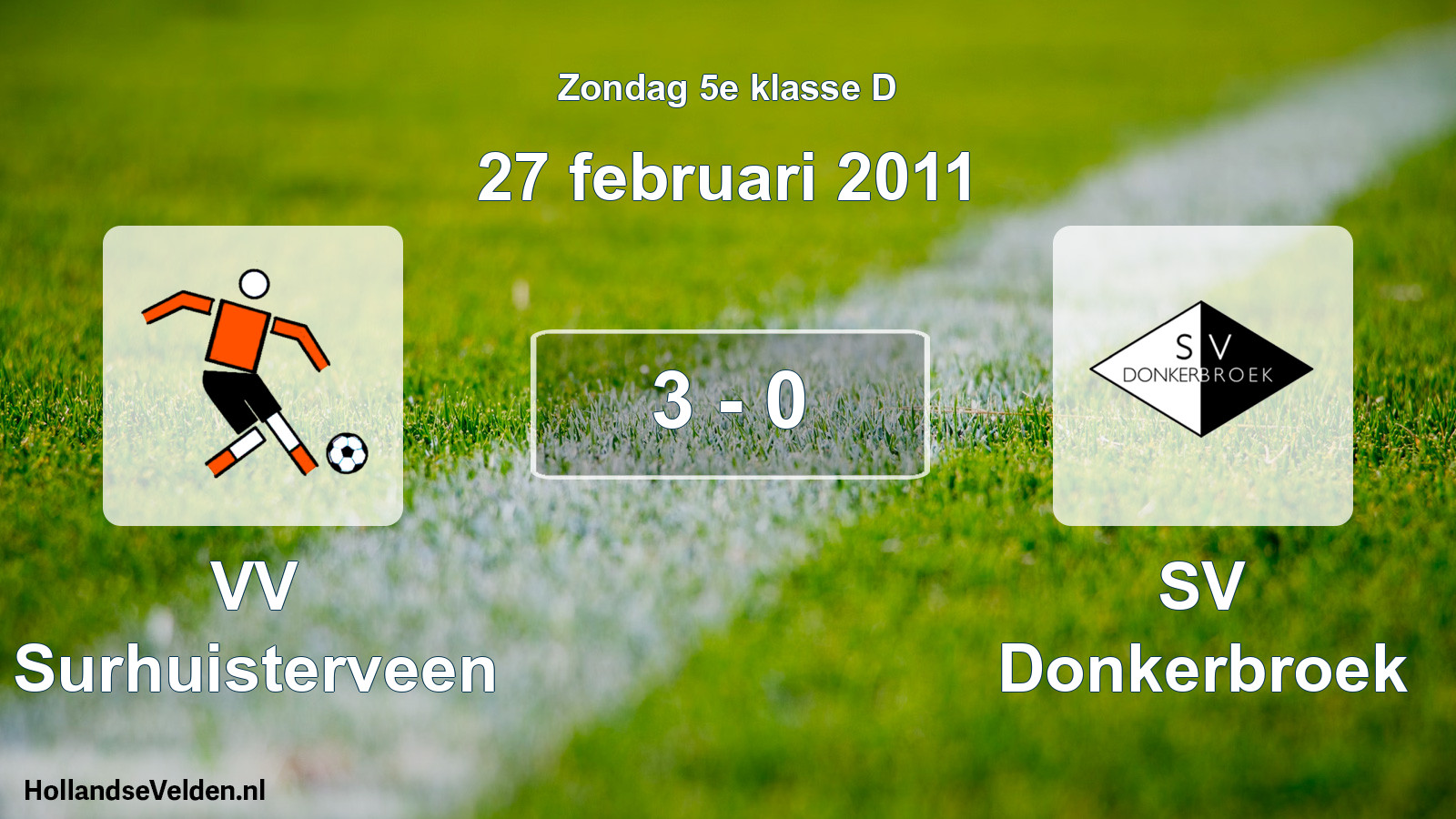 Total number of matches played: VV Surhuisterveen - SV Donkerbroek 3 - 0 (27 February 2011)