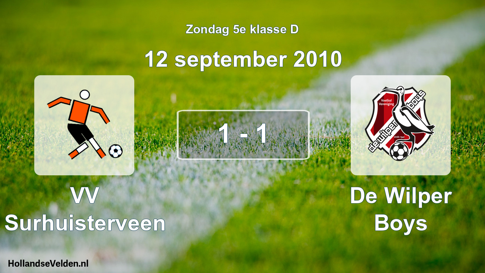 Total number of matches played: VV Surhuisterveen - De Wilper Boys 1 - 1 (12 September 2010)
