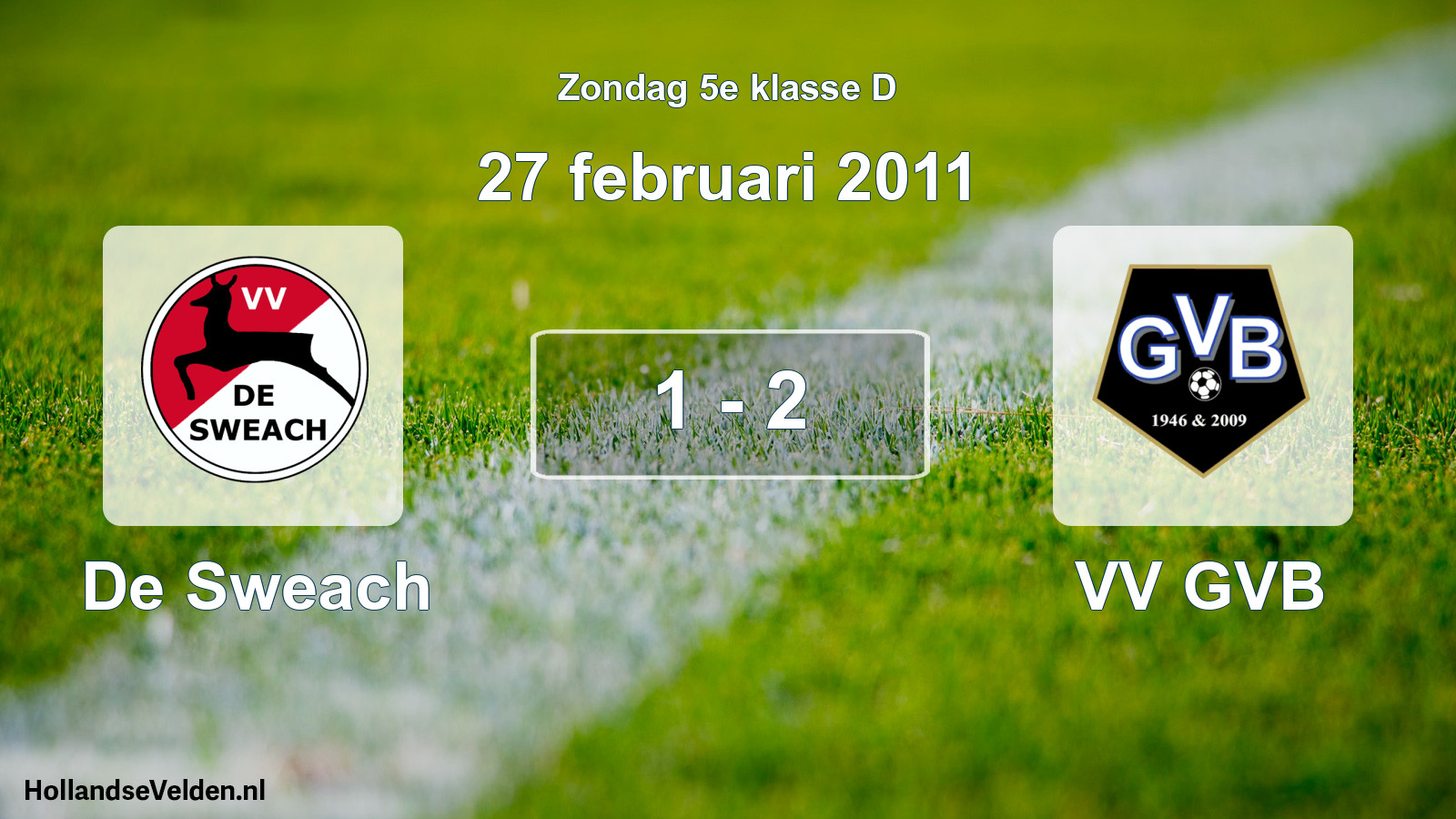 Total number of matches played: De Sweach - VV GVB 1 - 2 (27 February 2011)