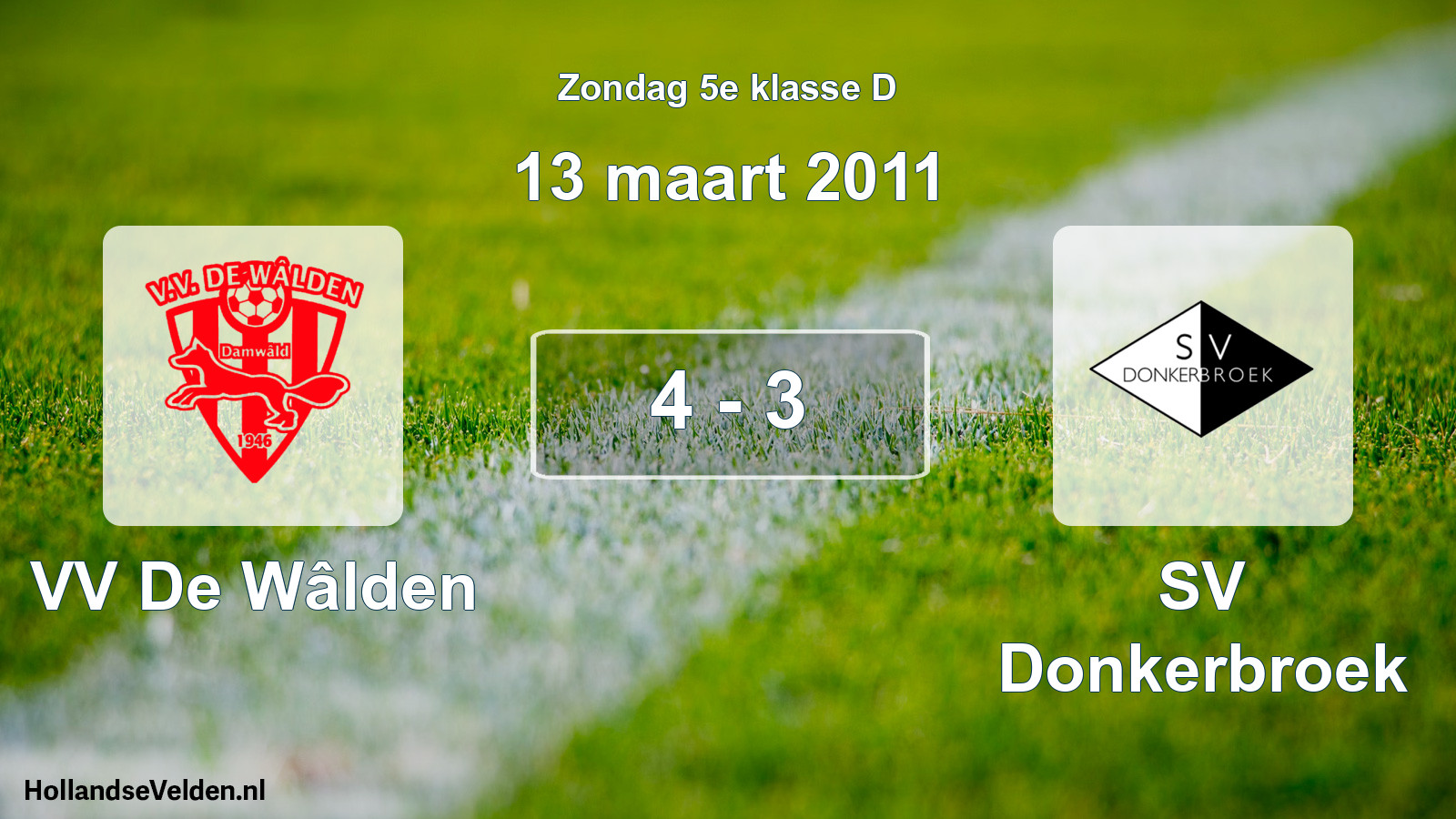 Total number of matches played: VV De Wâlden - SV Donkerbroek 4 - 3 (13 March 2011)