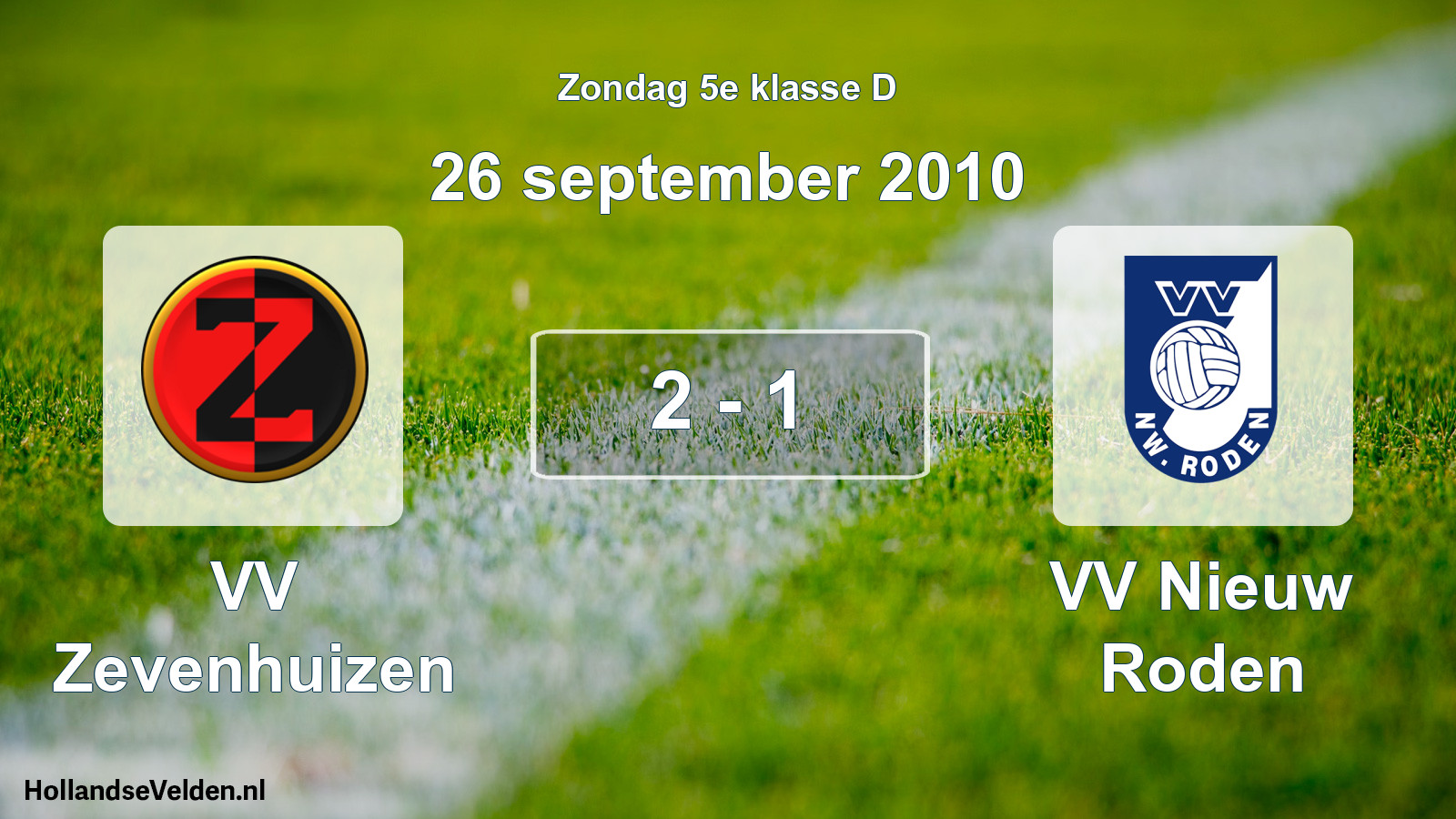 Total number of matches played: VV Zevenhuizen - VV Nieuw Roden 2 - 1 (26 September 2010)