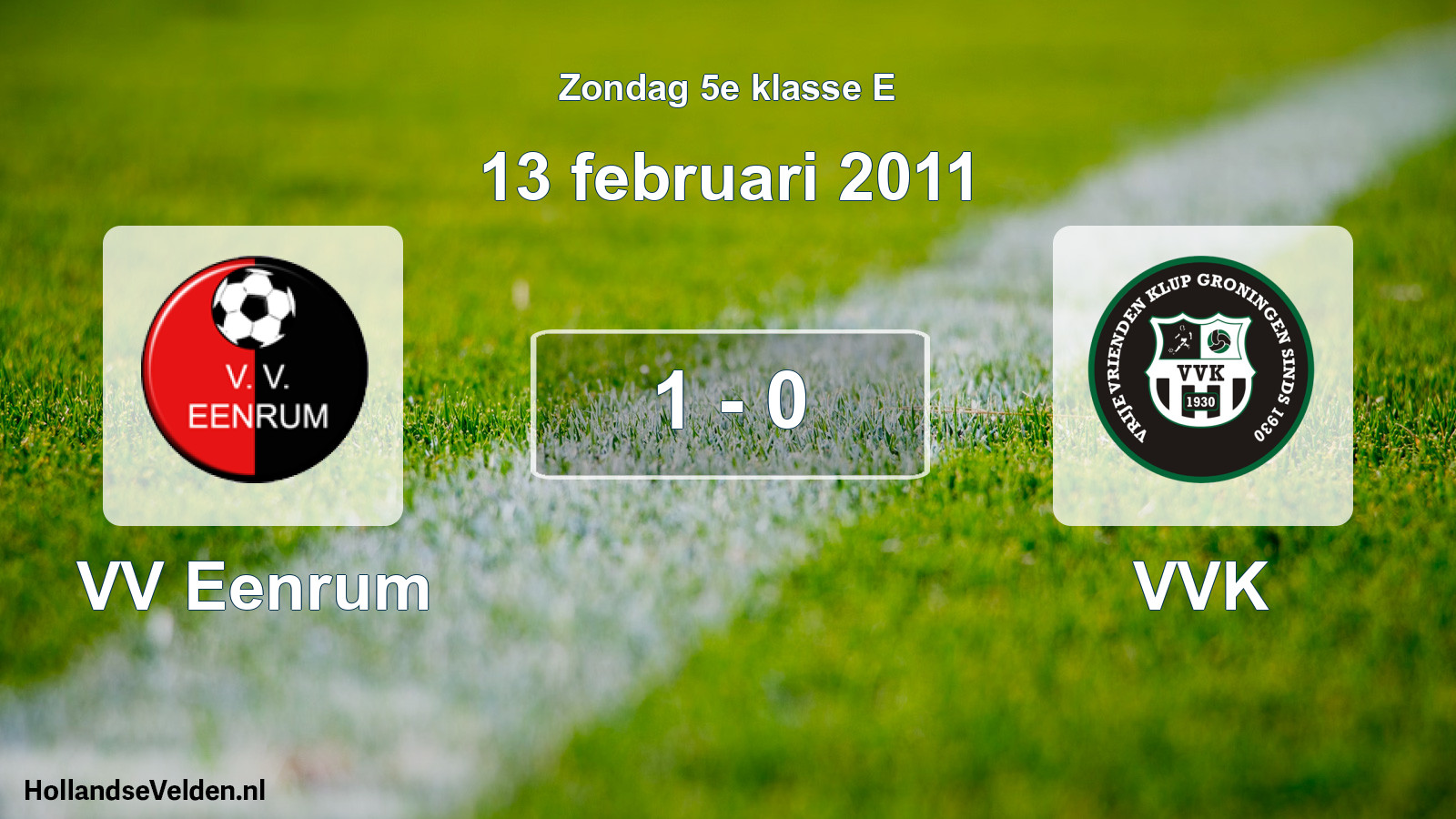 Total number of matches played: VV Eenrum - VVK 1 - 0 (13 February 2011)