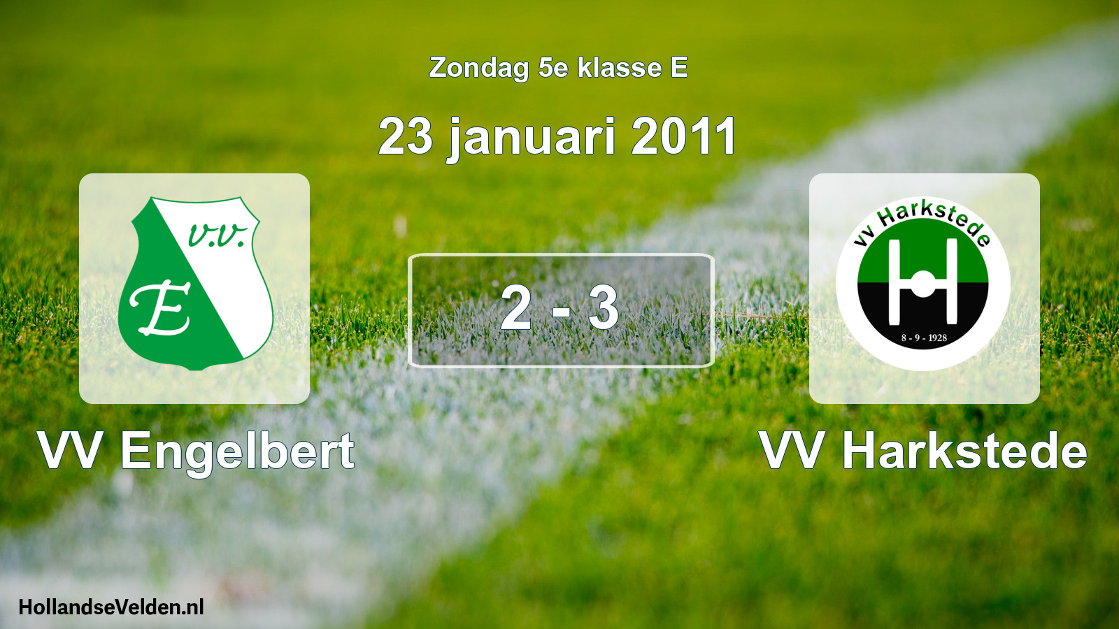 Total number of matches played: VV Engelbert - VV Harkstede 2 - 3 (23 January 2011)