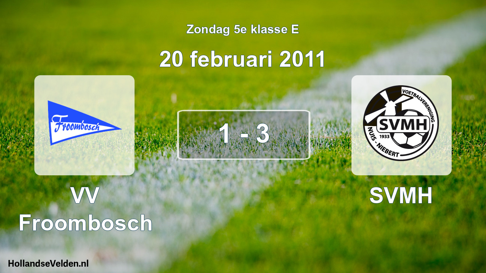 Total number of matches played: VV Froombosch - SVMH 1 - 3 (20 February 2011)