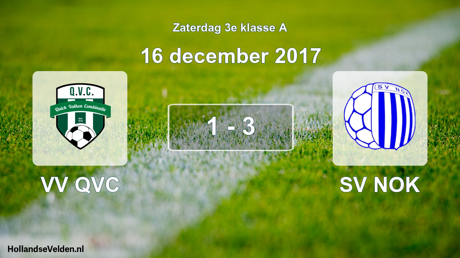 Total number of matches played: VV QVC - SV NOK 1 - 3 (16 December 2017)