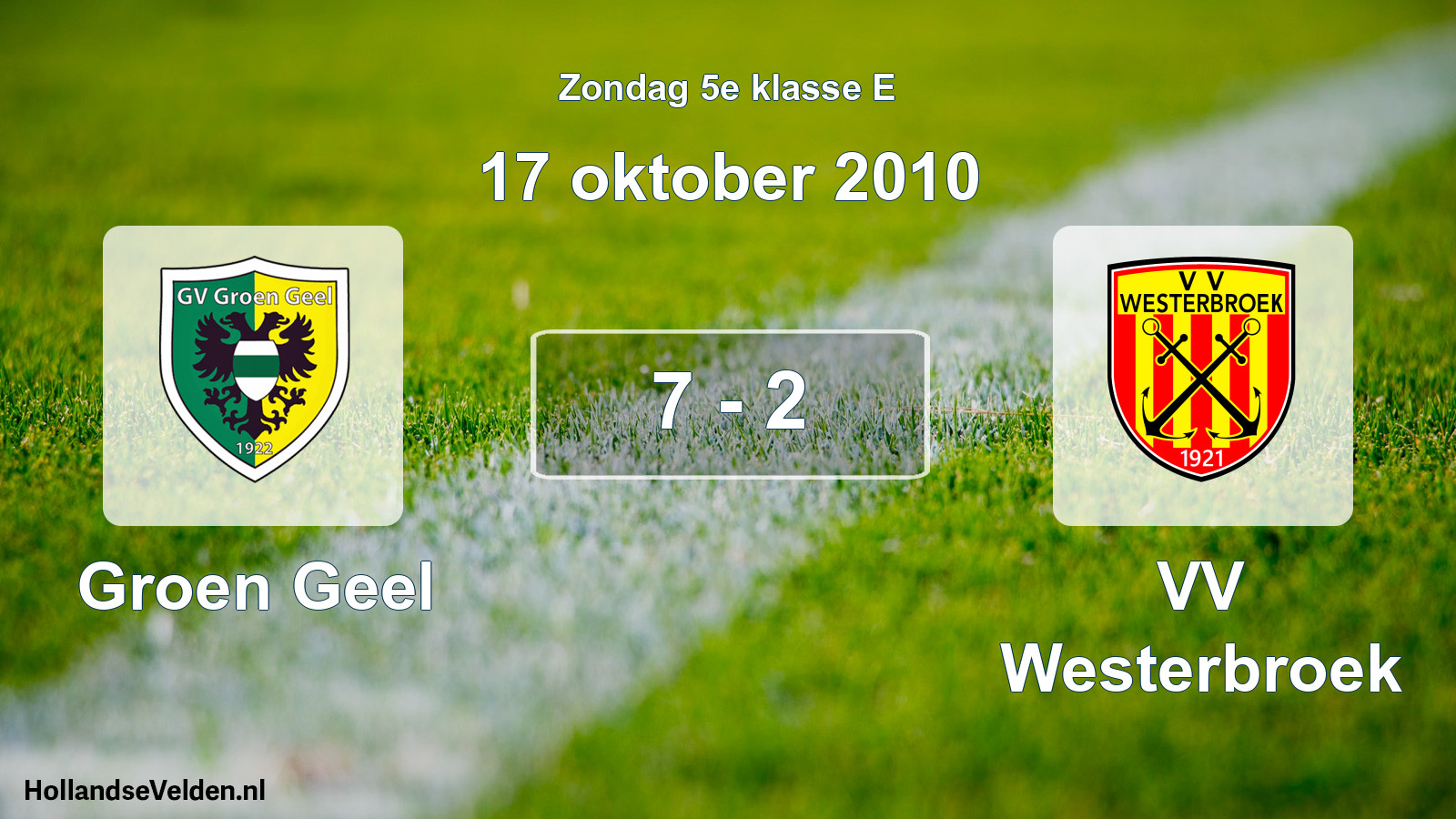 Total number of matches played: Groen Geel - VV Westerbroek 7 - 2 (17 October 2010)