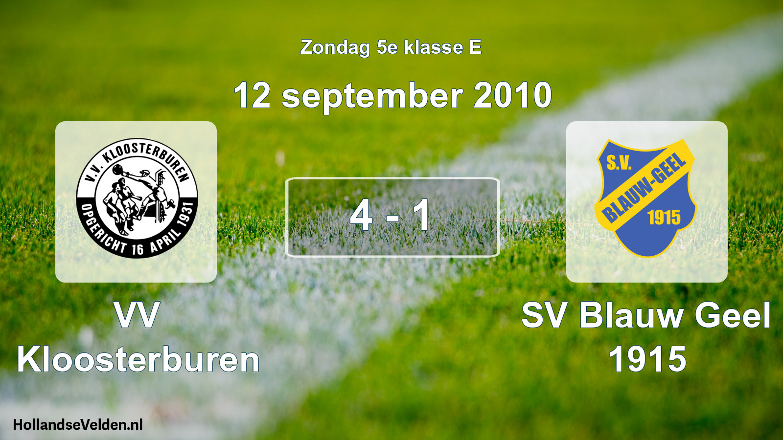 Total number of matches played: VV Kloosterburen - SV Blauw Geel 1915 4 - 1 (12 September 2010)