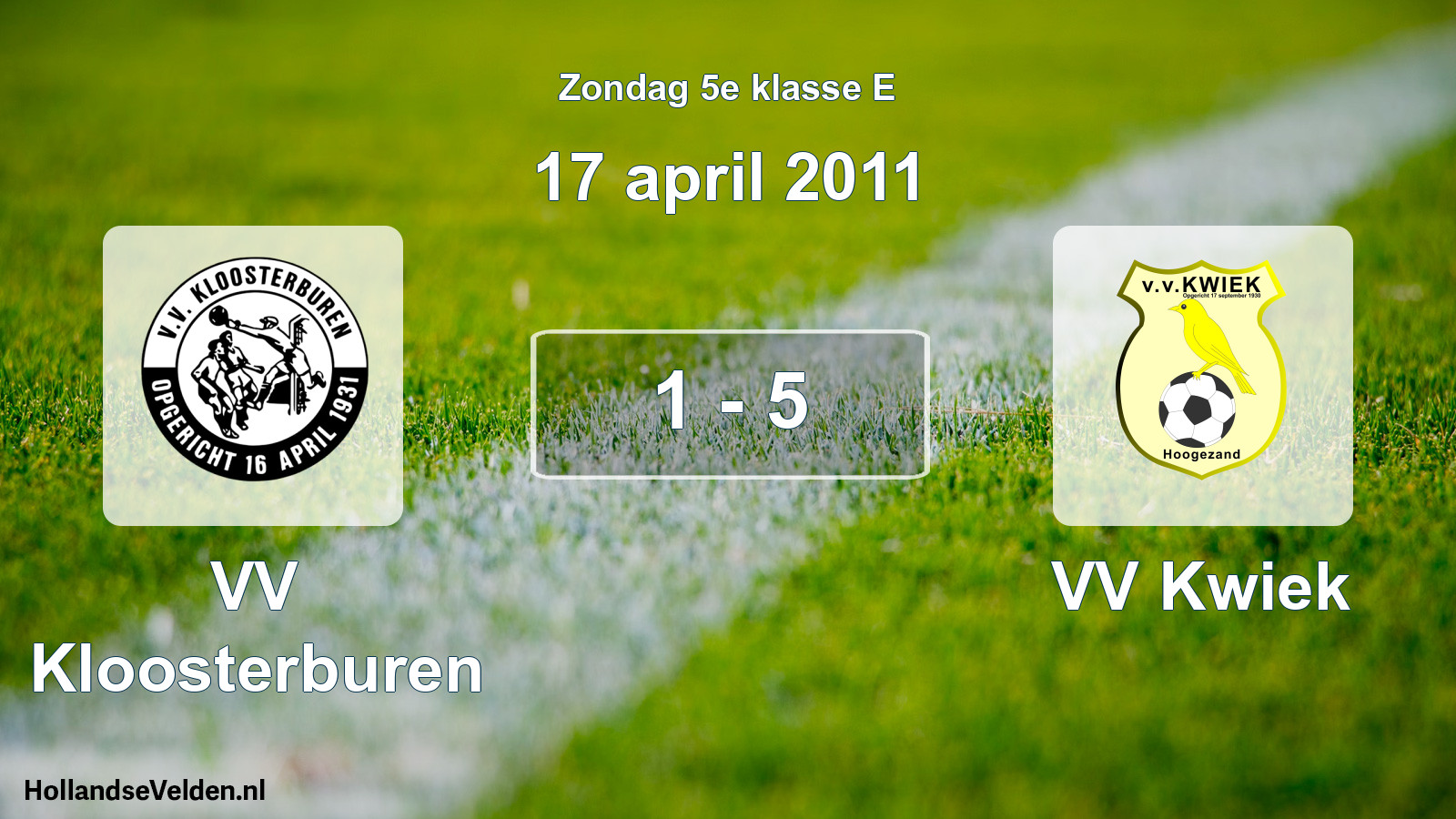 Total number of matches played: VV Kloosterburen - VV Kwiek 1 - 5 (17 April 2011)