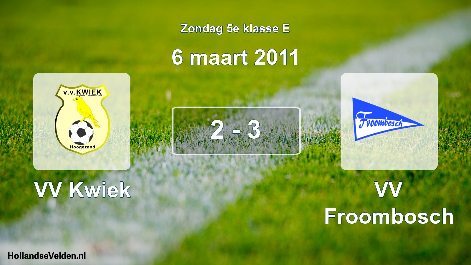 Total number of matches played: VV Kwiek - VV Froombosch 2 - 3 (6 March 2011)