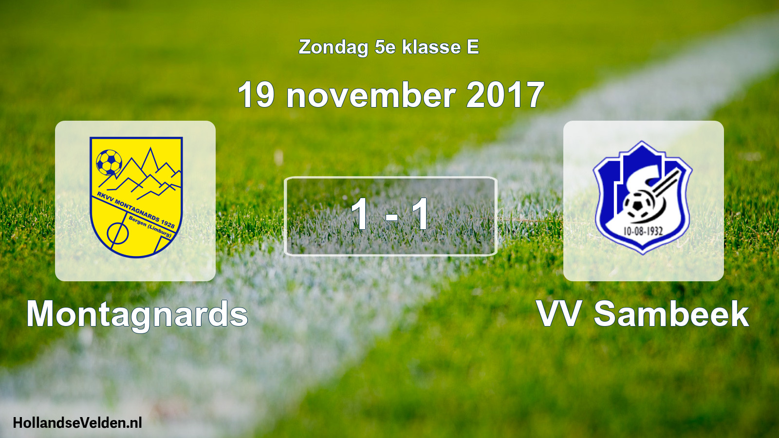 Total number of matches played: Montagnards - VV Sambeek 1 - 1 (19 November 2017)