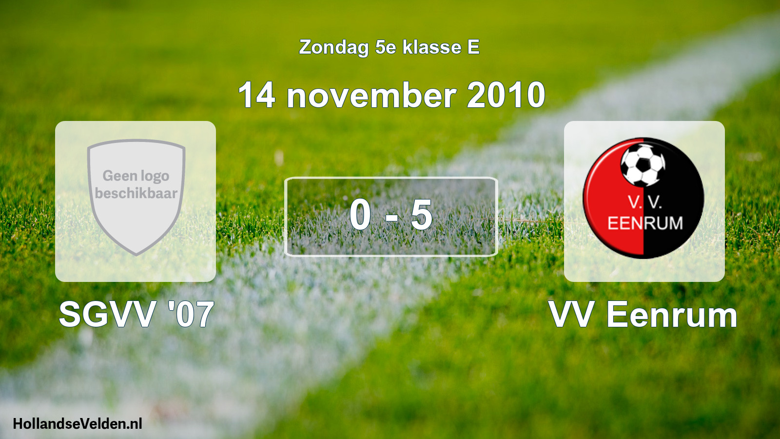 Total number of matches played: SGVV '07 - VV Eenrum 0 - 5 (14 November 2010)