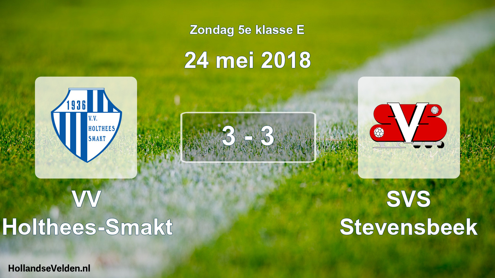 Total number of matches played: VV Holthees-Smakt - SVS Stevensbeek 3 - 3 (24 May 2018)