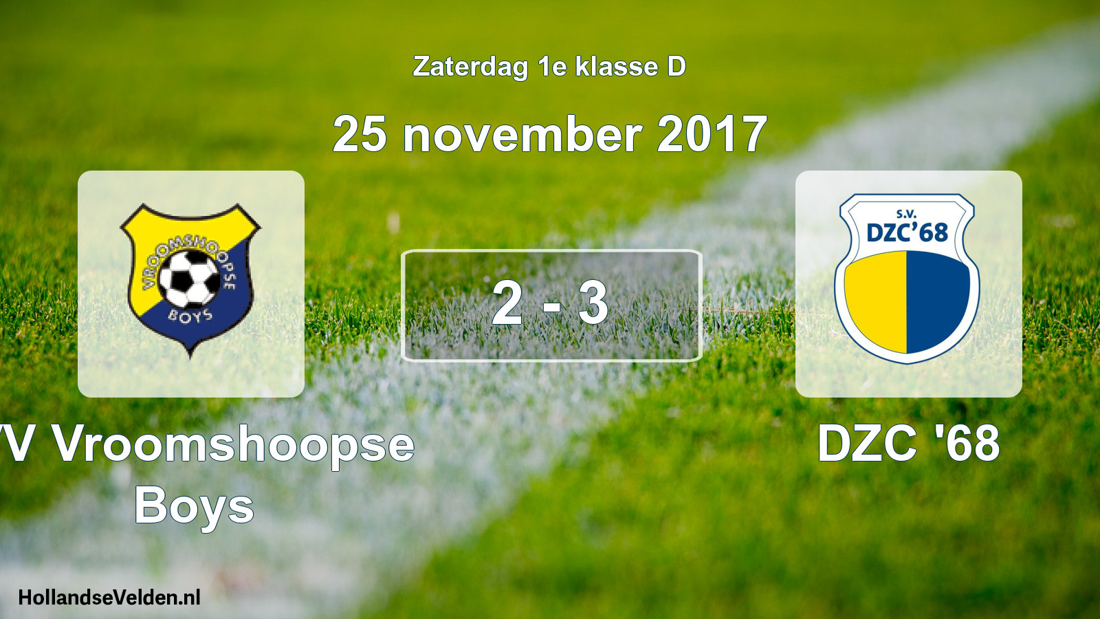 Total number of matches played: VV Vroomshoopse Boys - DZC '68 2 - 3 (25 November 2017)