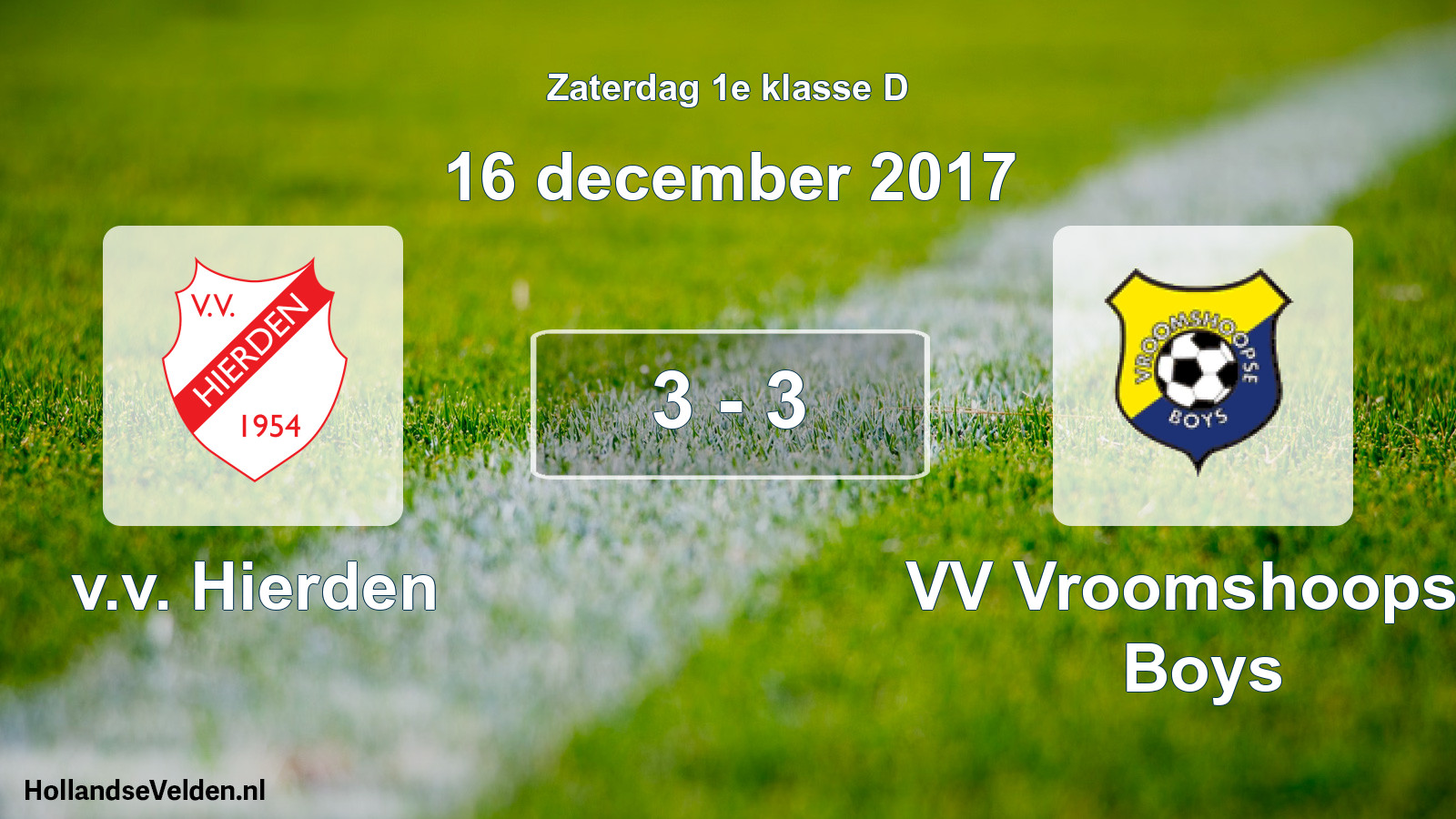 Total number of matches played: v.v. Hierden - VV Vroomshoopse Boys 3 - 3 (16 December 2017)