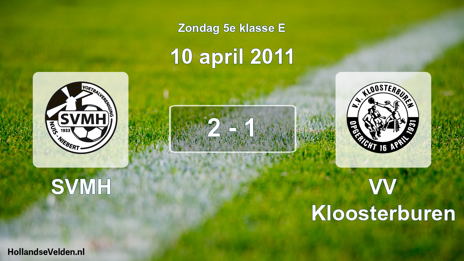 Total number of matches played: SVMH - VV Kloosterburen 2 - 1 (10 April 2011)