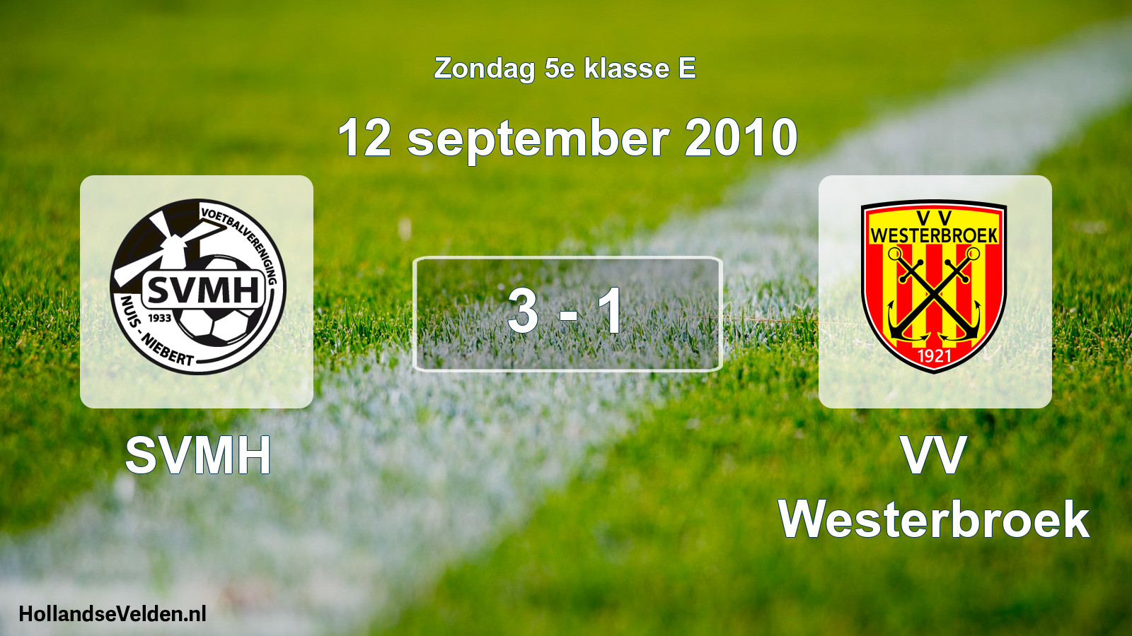 Total number of matches played: SVMH - VV Westerbroek 3 - 1 (12 September 2010)