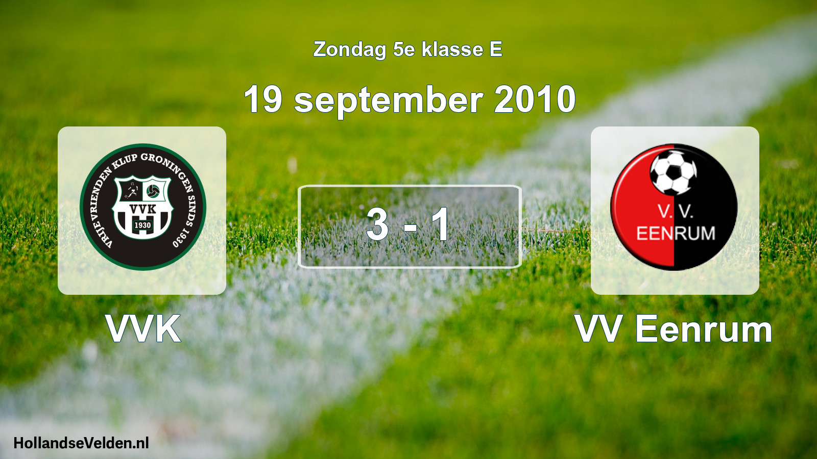 Total number of matches played: VVK - VV Eenrum 3 - 1 (19 September 2010)