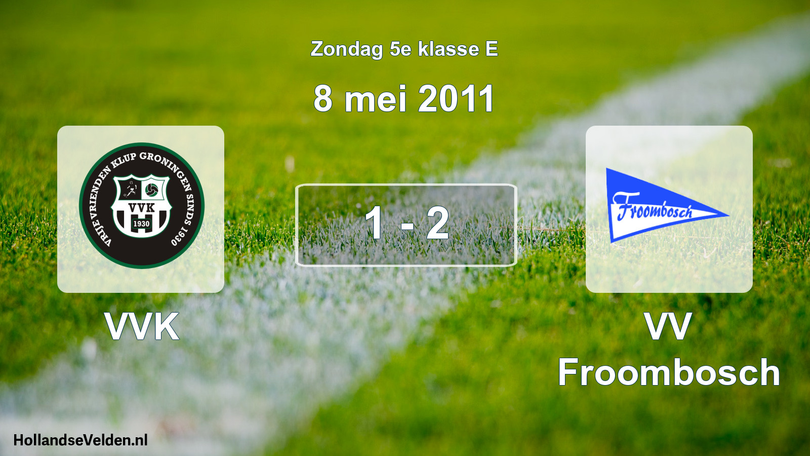 Total number of matches played: VVK - VV Froombosch 1 - 2 (8 May 2011)