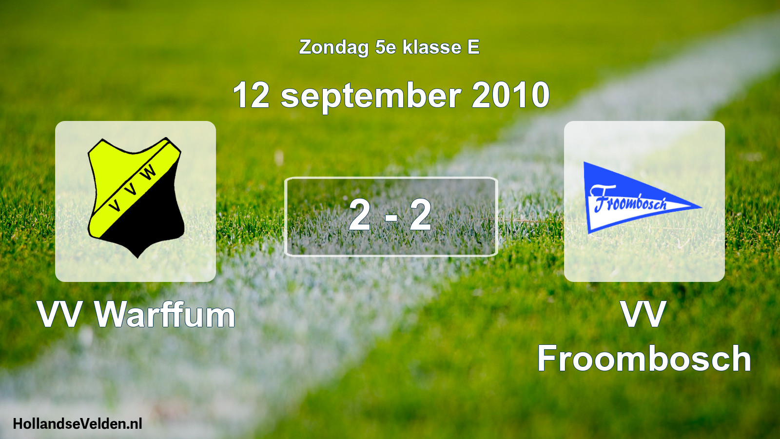 Total number of matches played: VV Warffum - VV Froombosch 2 - 2 (12 September 2010)