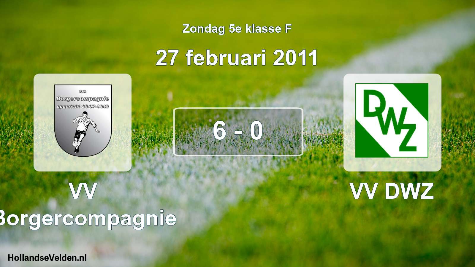 Total number of matches played: VV Borgercompagnie - VV DWZ 6 - 0 (27 February 2011)