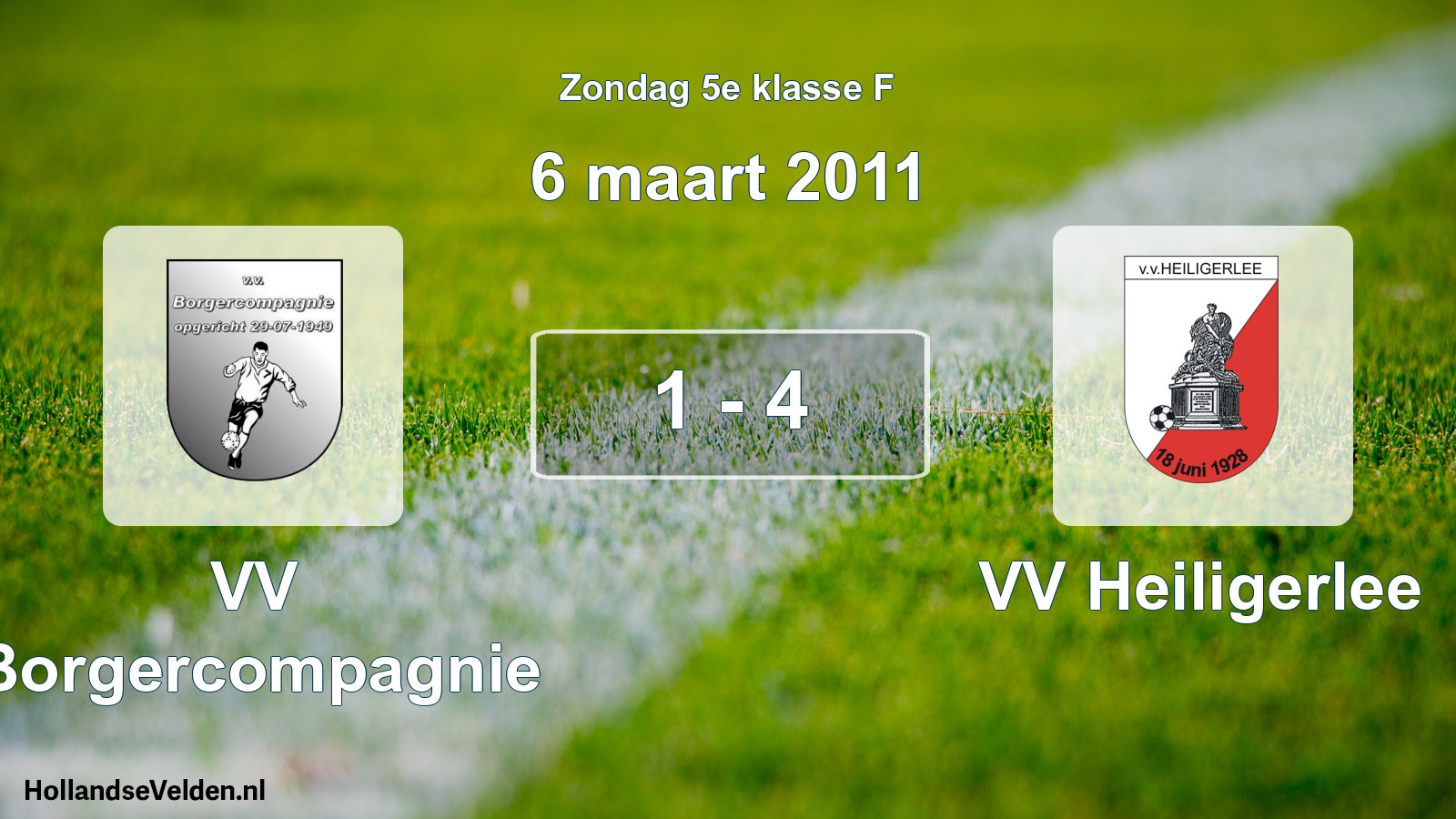 Total number of matches played: VV Borgercompagnie - VV Heiligerlee 1 - 4 (6 March 2011)