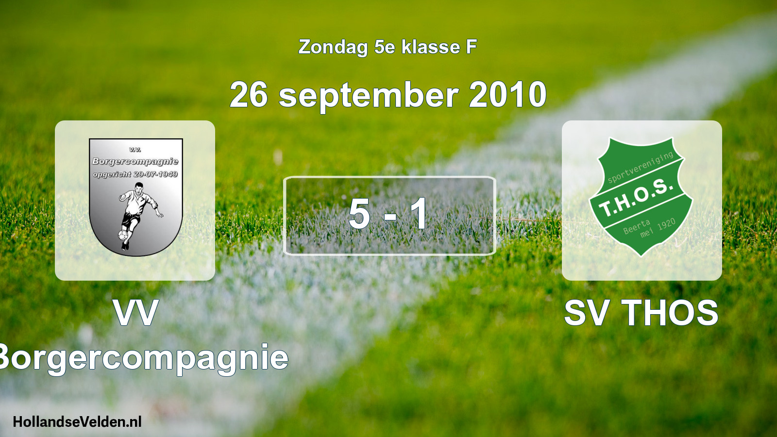 Total number of matches played: VV Borgercompagnie - SV THOS 5 - 1 (26 September 2010)