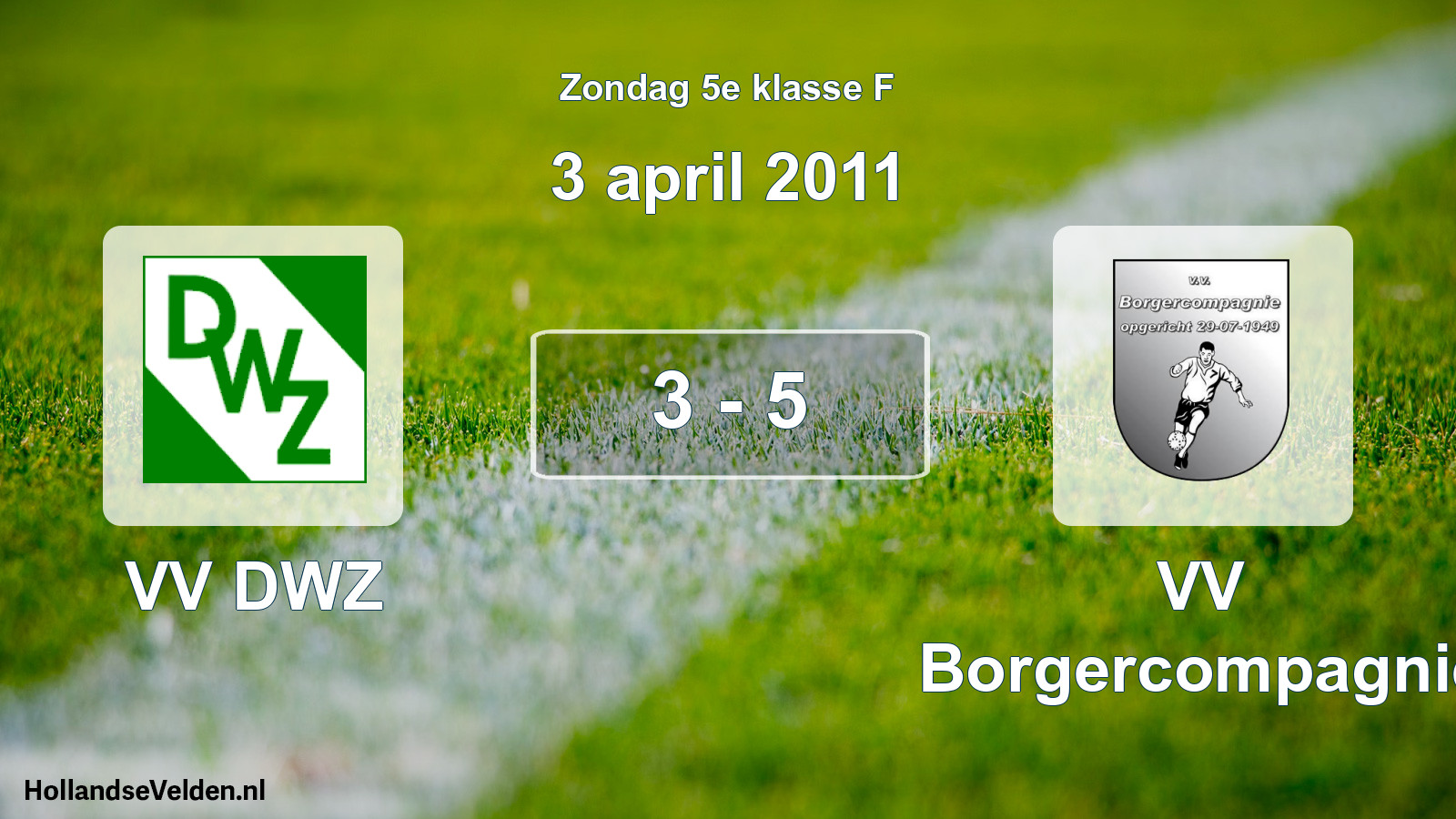 Total number of matches played: VV DWZ - VV Borgercompagnie 3 - 5 (3 April 2011)