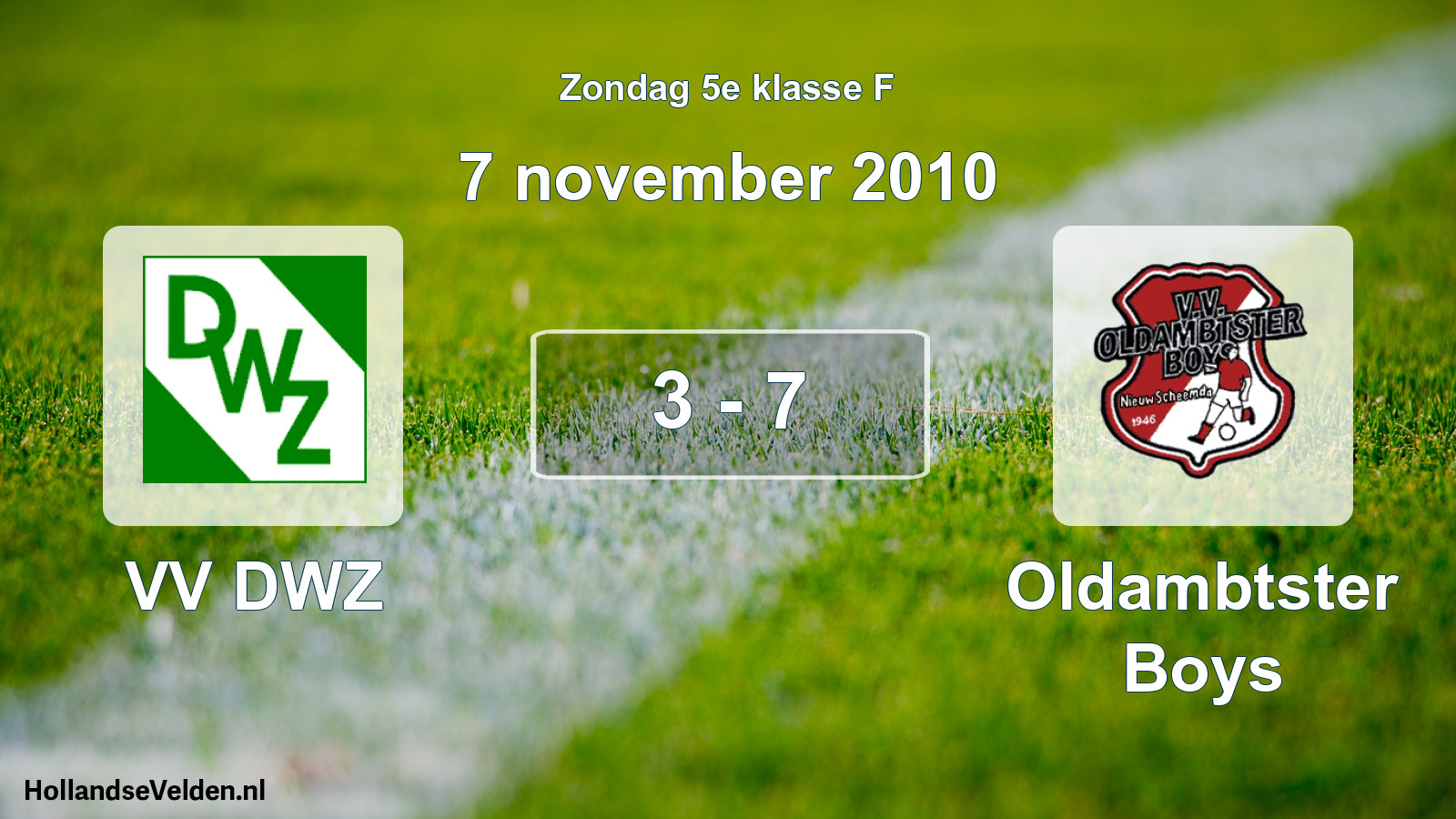 Total number of matches played: VV DWZ - Oldambtster Boys 3 - 7 (7 November 2010)