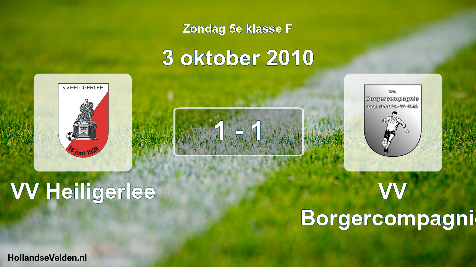 Total number of matches played: VV Heiligerlee - VV Borgercompagnie 1 - 1 (3 October 2010)