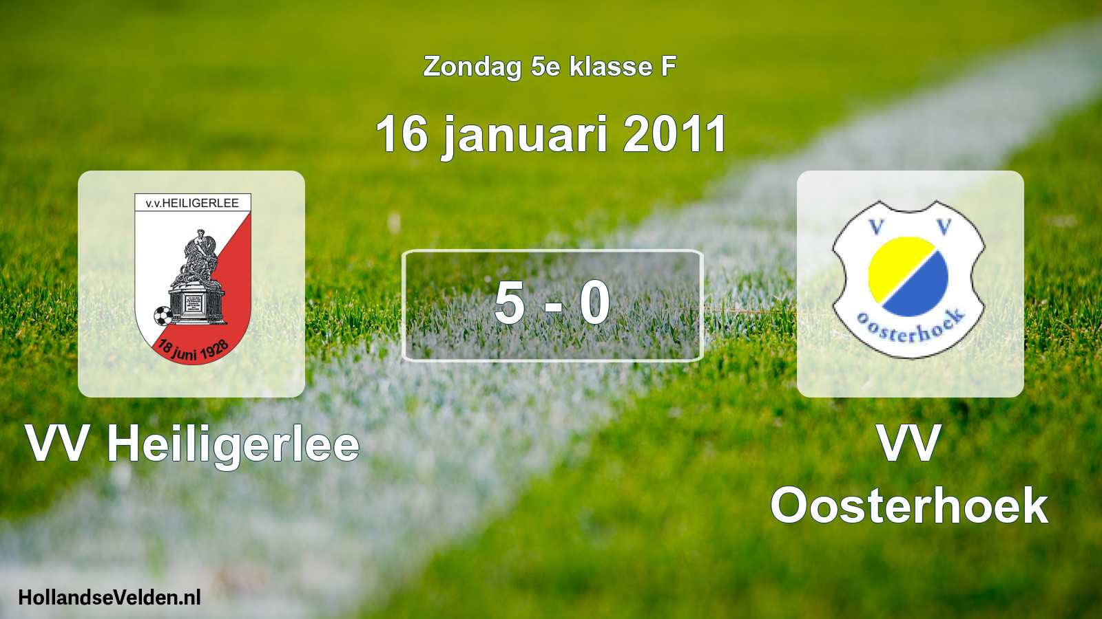 Total number of matches played: VV Heiligerlee - VV Oosterhoek 5 - 0 (16 January 2011)