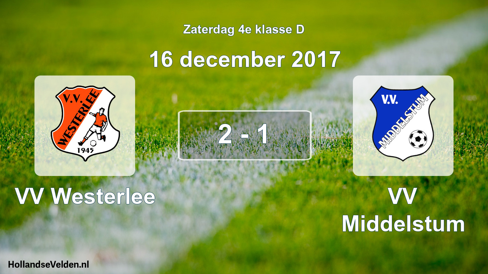 Total number of matches played: VV Westerlee - VV Middelstum 2 - 1 (16 December 2017)
