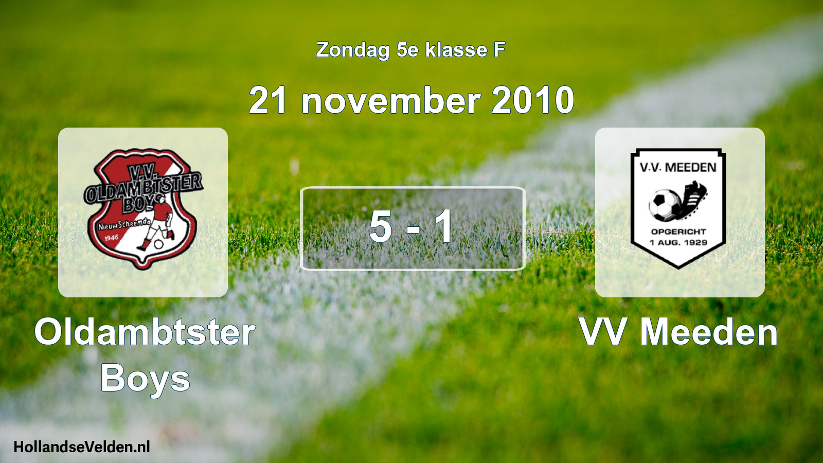 Total number of matches played: Oldambtster Boys - VV Meeden 5 - 1 (21 November 2010)