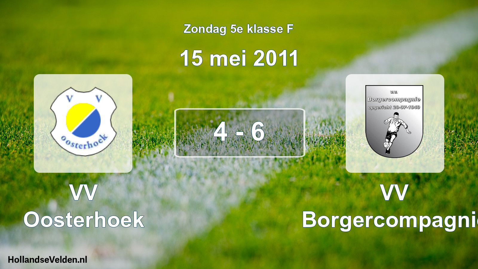 Total number of matches played: VV Oosterhoek - VV Borgercompagnie 4 - 6 (15 May 2011)