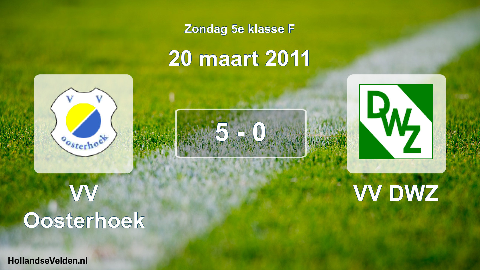 Total number of matches played: VV Oosterhoek - VV DWZ 5 - 0 (20 March 2011)