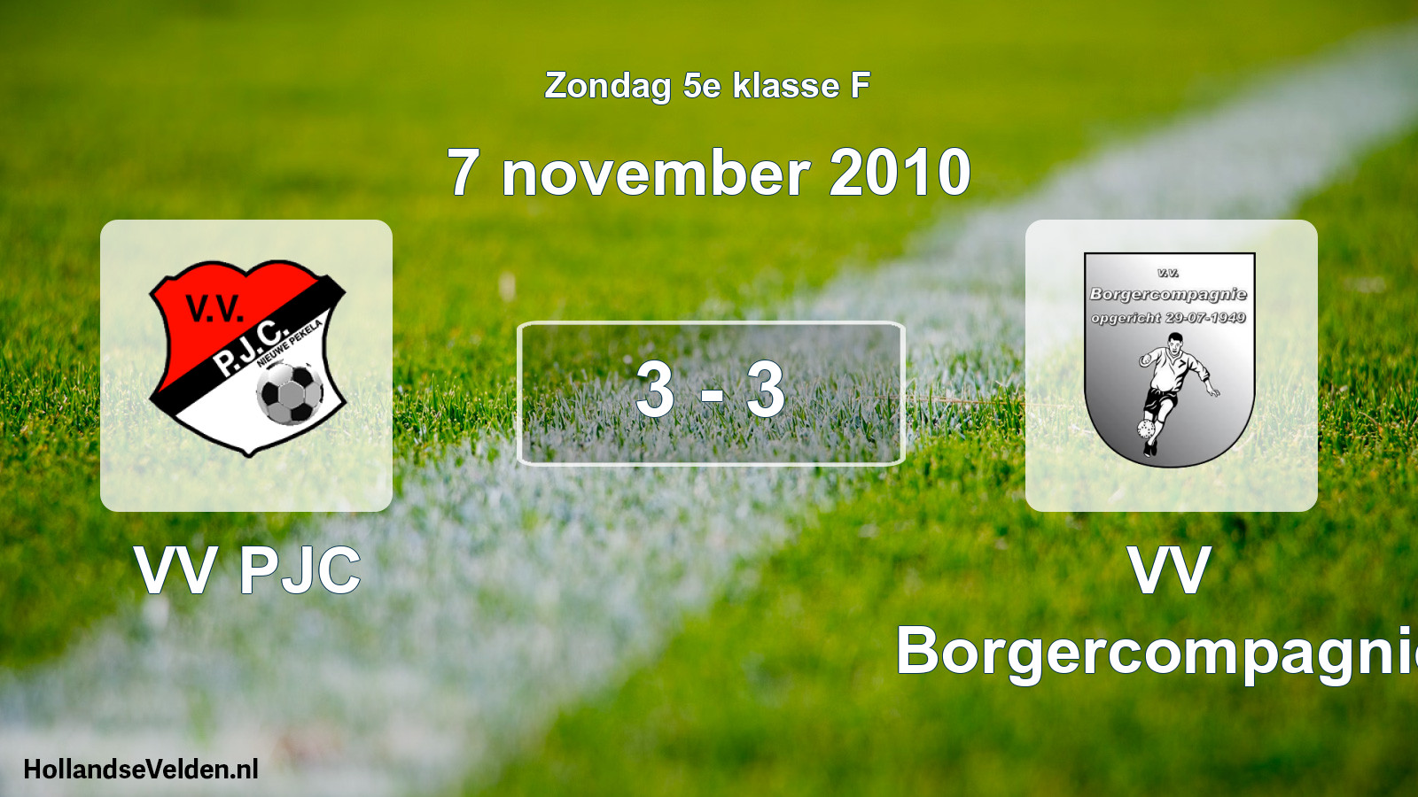 Total number of matches played: VV PJC - VV Borgercompagnie 3 - 3 (7 November 2010)