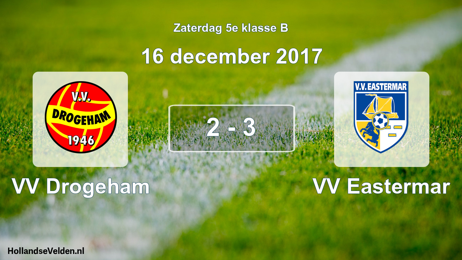Total number of matches played: VV Drogeham - VV Eastermar 2 - 3 (16 December 2017)