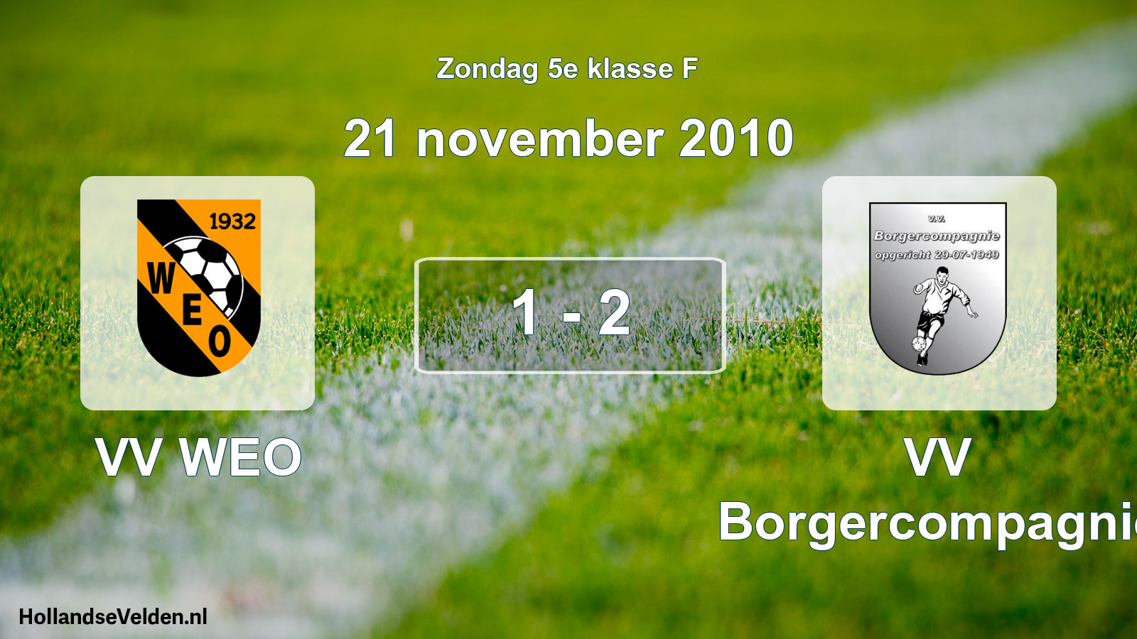 Total number of matches played: VV WEO - VV Borgercompagnie 1 - 2 (21 November 2010)