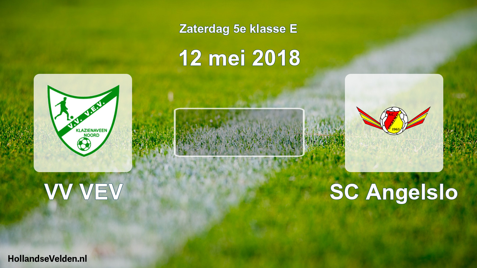 Scheduled Match: VV VEV - SC Angelslo (12 May 2018)