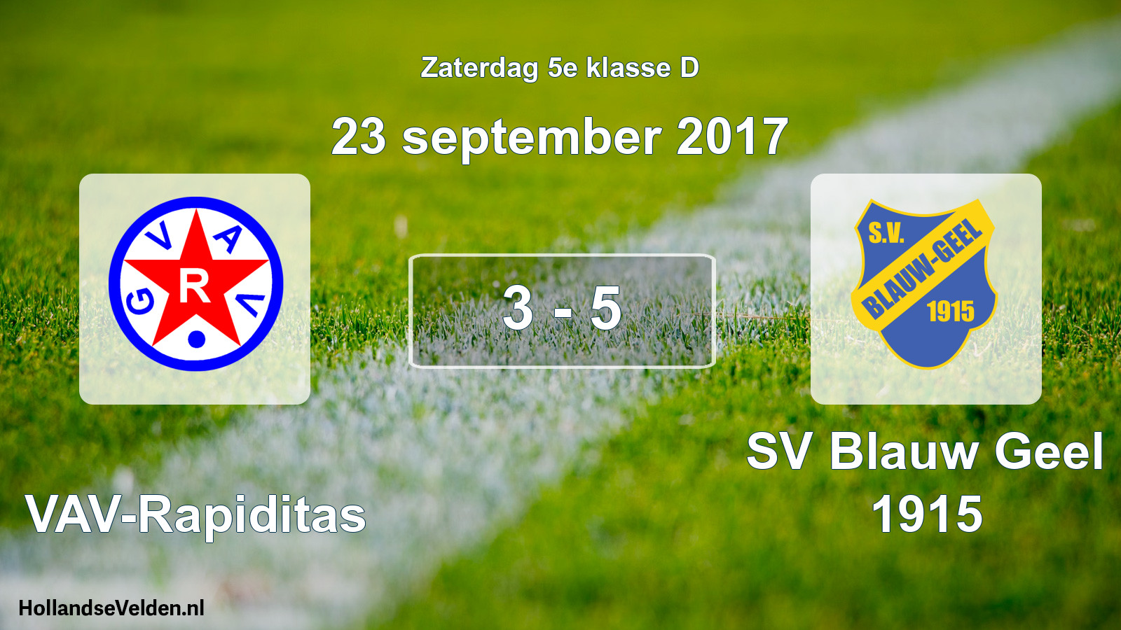 Total number of matches played: GVAV-Rapiditas - SV Blauw Geel 1915 3 - 5 (23 September 2017)