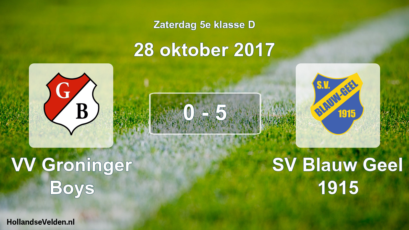 Total number of matches played: VV Groninger Boys - SV Blauw Geel 1915 0 - 5 (28 October 2017)