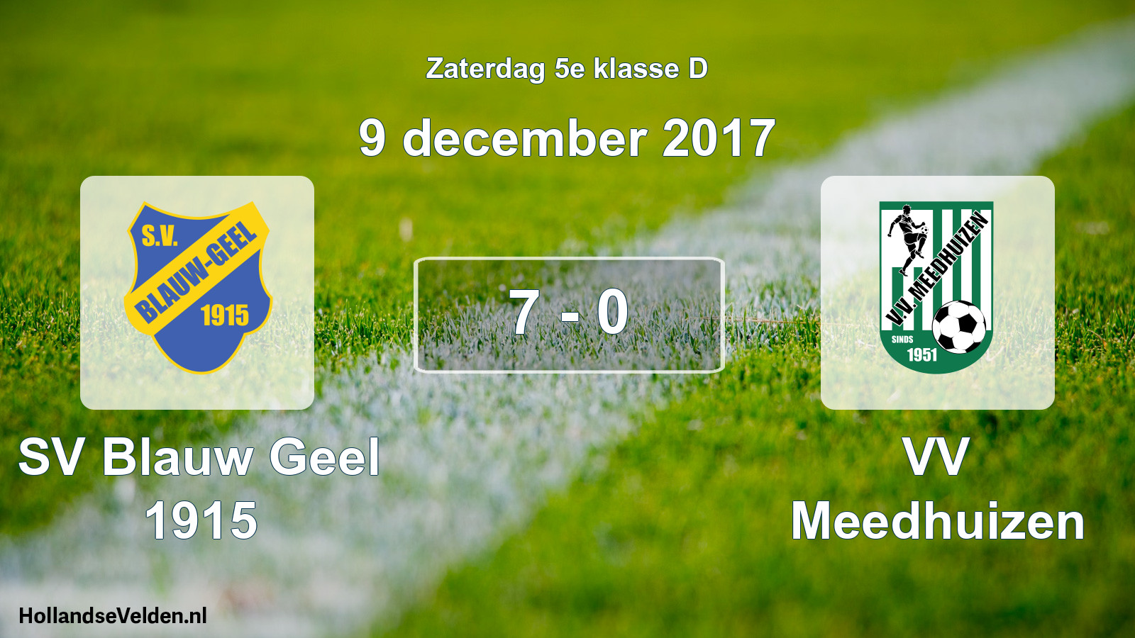 Total number of matches played: SV Blauw Geel 1915 - VV Meedhuizen 7 - 0 (9 December 2017)