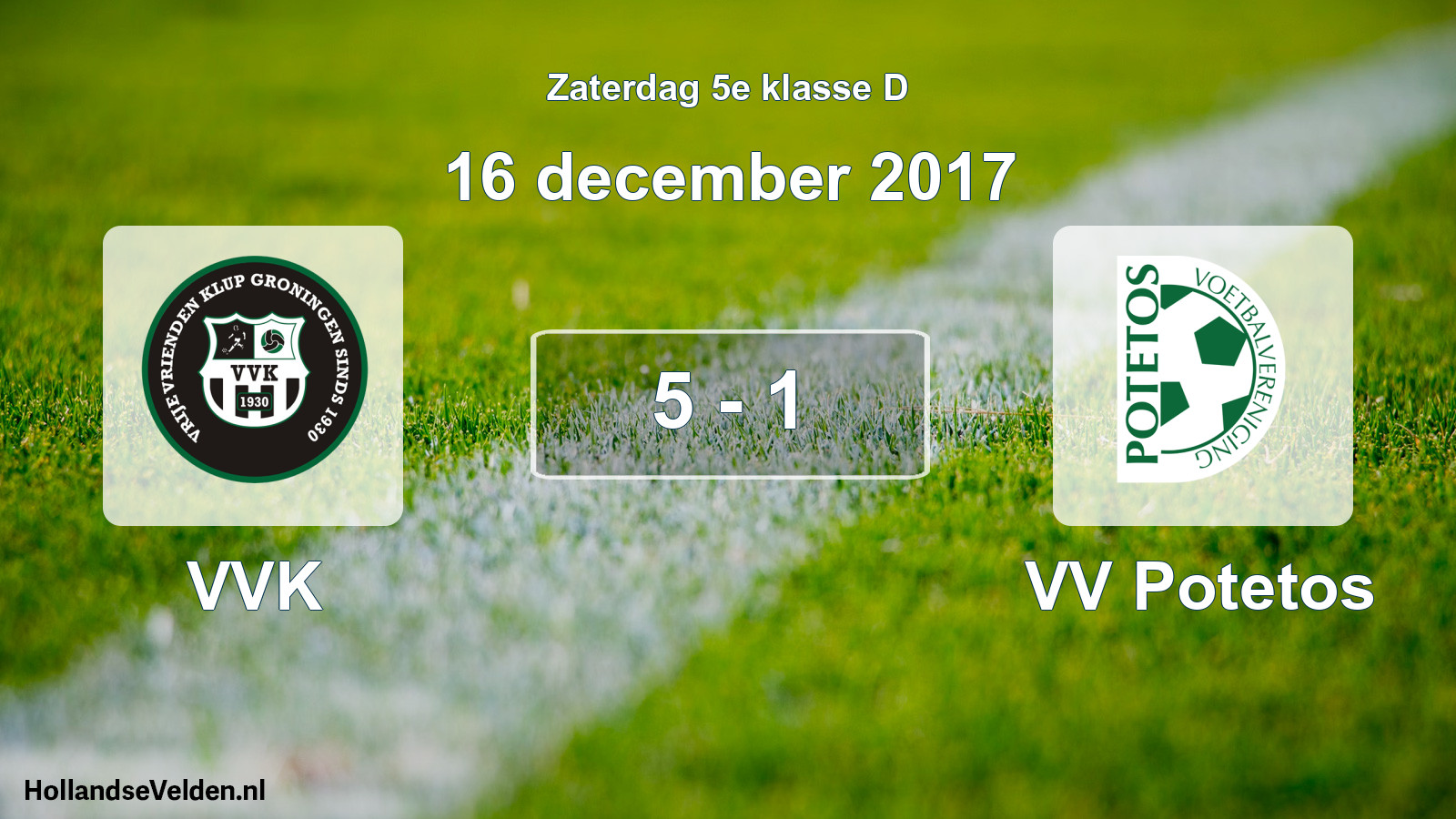 Total number of matches played: VVK - VV Potetos 5 - 1 (16 December 2017)