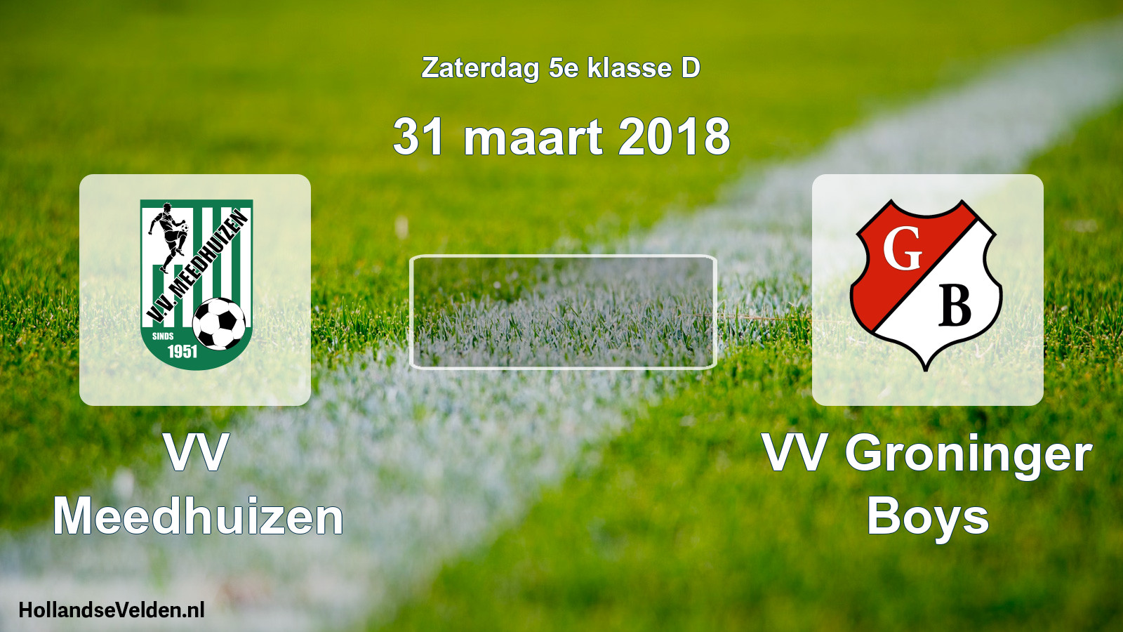 Scheduled Match: VV Meedhuizen - VV Groninger Boys (31 March 2018)