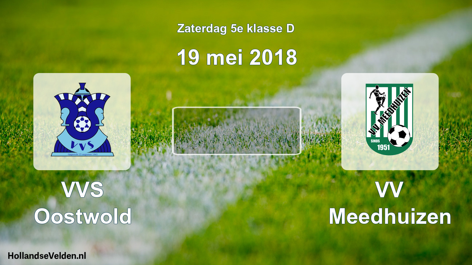 Scheduled Match: VVS Oostwold - VV Meedhuizen (19 May 2018)