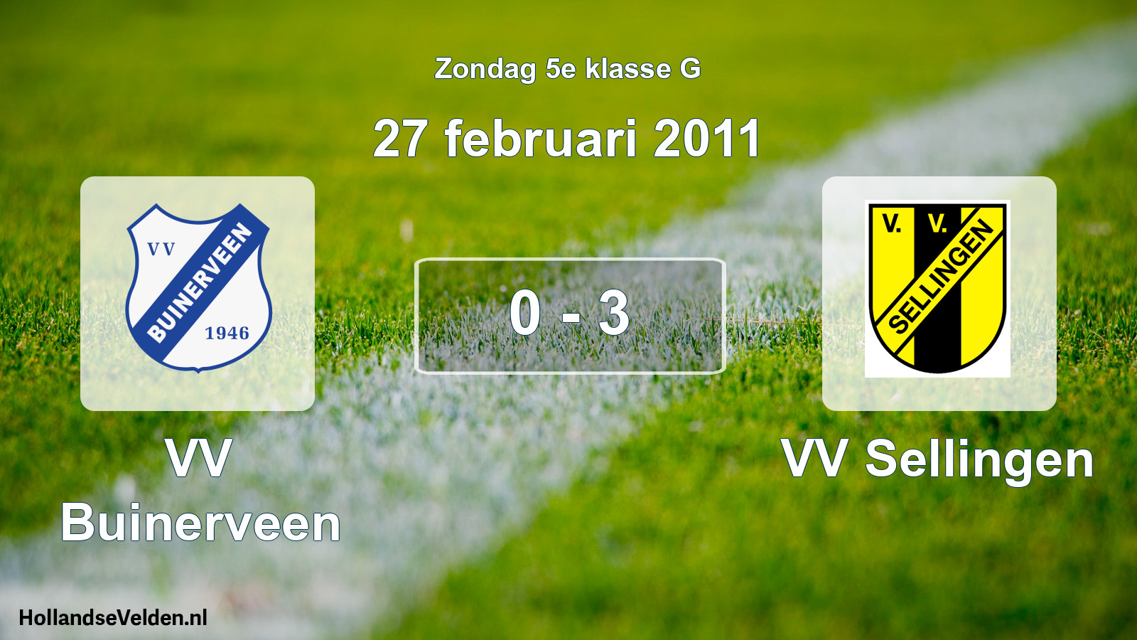Total number of matches played: VV Buinerveen - VV Sellingen 0 - 3 (27 February 2011)