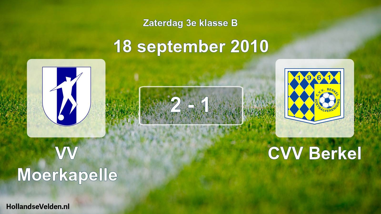 Total number of matches played: VV Moerkapelle - CVV Berkel 2 - 1 (18 September 2010)