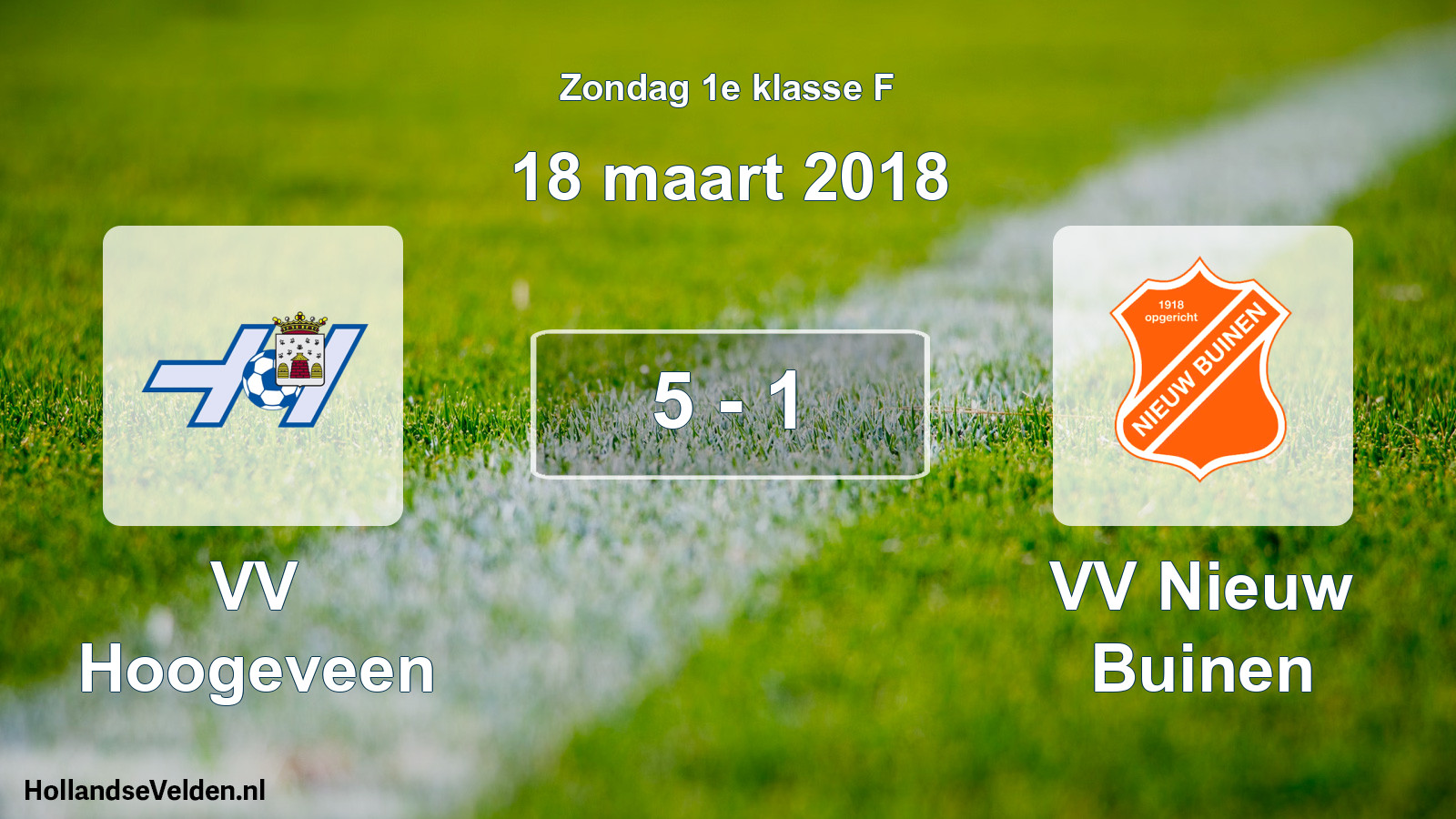 Total number of matches played: VV Hoogeveen - VV Nieuw Buinen 5 - 1 (18 March 2018)