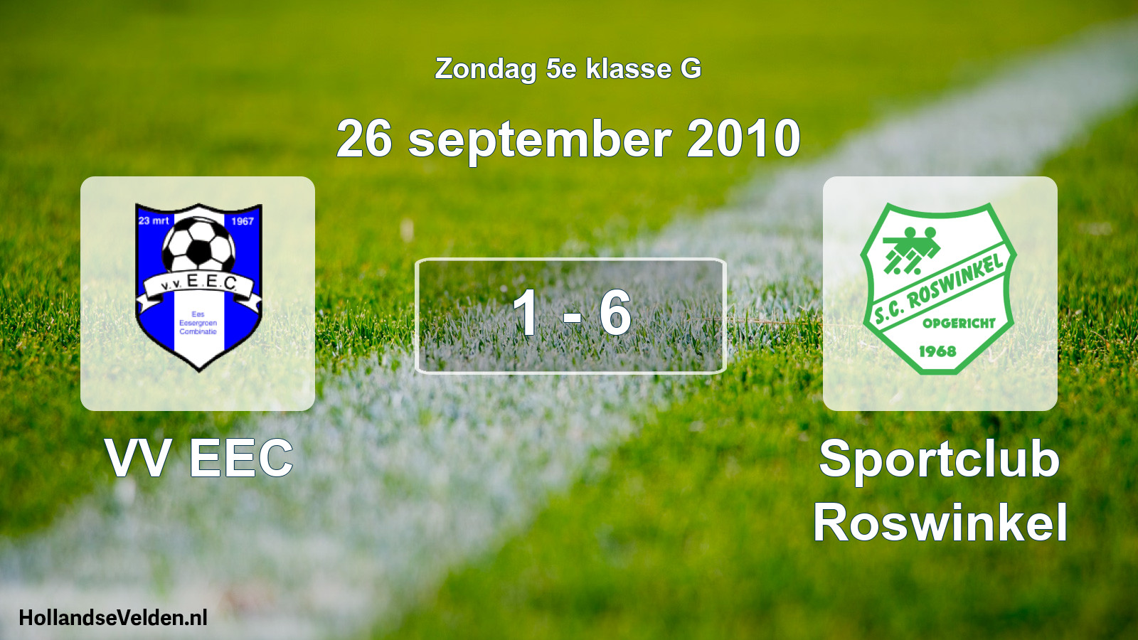Total number of matches played: VV EEC - Sportclub Roswinkel 1 - 6 (26 September 2010)